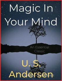 Ebook Magic In Your Mind di U. S. Andersen edito da Andura Publishing