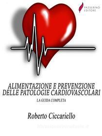 Ebook Alimentazione e prevenzione delle patologie cardiovascolari di Roberto Ciccariello edito da Passerino