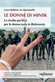 Ebook Le donne di Minsk di Laura Boldrini, Lia Quartapelle edito da Infinito Edizioni