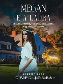 Ebook Megan E A Ladra di Owen Jones edito da Megan Publishing Services
