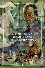 Ebook L'autobiografia di Giuliano di Sansevero di Andrea Giovene edito da Elliot