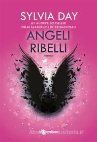 Ebook Angeli ribelli di Sylvia Day edito da Fanucci Editore