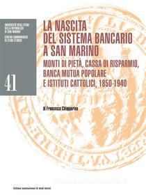 Ebook La nascita del sistema bancario a San Marino di Francesco Chiapparino edito da Bookstones Edizioni Soc. Coop. a r.l.