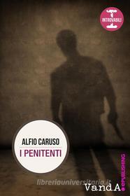Ebook I penitenti di Alfio Caruso edito da VandA edizioni