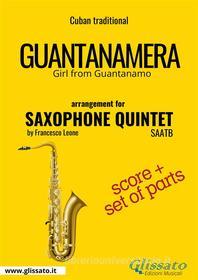 Ebook Guantanamera - Saxophone Quintet score & parts di Francesco Leone, Cuban Traditional edito da Glissato Edizioni Musicali