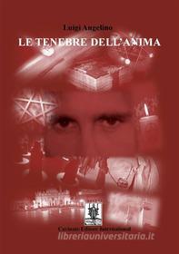 Ebook Le tenebre dell'anima di Luigi Angelino edito da Cavinato Editore