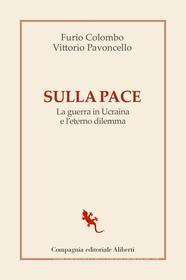 Ebook Sulla pace di Furio Colombo, Vittorio Pavoncello edito da Compagnia editoriale Aliberti