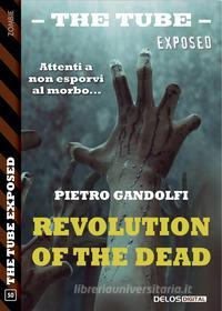 Ebook Revolution of the dead di Pietro Gandolfi edito da Delos Digital