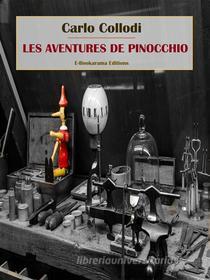 Ebook Les aventures de Pinocchio di Carlo Collodi edito da E-BOOKARAMA