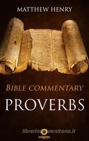 Ebook Proverbs - Bible Commentary di Matthew Henry edito da Editora Oxigênio