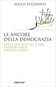 Ebook Le ancore della democrazia di Rocco Pezzimenti edito da Rubbettino Editore