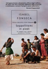 Ebook Seppellitemi in piedi di Fonseca Isabel edito da Mondadori