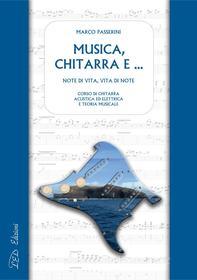 Ebook Musica, chitarra e … di Marco Passerini edito da LED Edizioni Universitarie