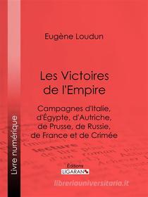 Ebook Les Victoires de l&apos;Empire di Ligaran, Eugène Loudun edito da Ligaran