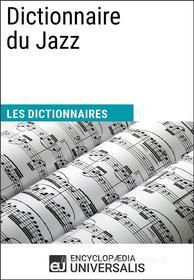 Ebook Dictionnaire du Jazz di Encyclopaedia Universalis edito da Encyclopaedia Universalis