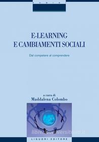 Ebook E-learning e cambiamenti sociali di Maddalena Colombo edito da Liguori Editore