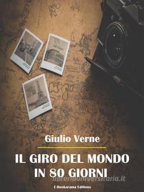 Ebook Il giro del mondo in 80 giorni di Giulio Verne edito da E-BOOKARAMA
