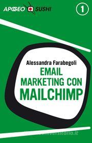 Ebook Email marketing con MailChimp (edizione Sushi) di Alessandra Farabegoli edito da Feltrinelli Editore