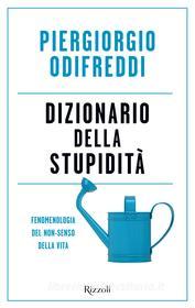 Ebook Dizionario della stupidità di Odifreddi Piergiorgio edito da Rizzoli
