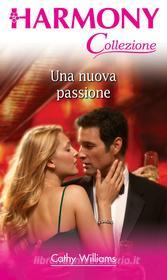 Ebook Una nuova passione di Cathy Williams edito da HarperCollins Italia