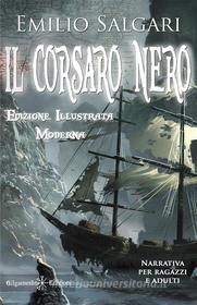 Ebook Il Corsaro Nero (Illustrato) di Emilio Salgari edito da Gilgamesh Edizioni