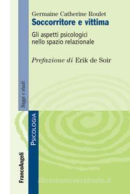 Ebook Soccorritore e vittima di Germaine Catherine Roulet edito da Franco Angeli Edizioni