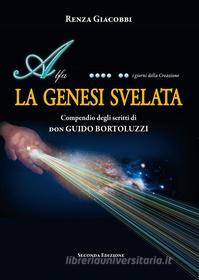Ebook LA GENESI SVELATA - Compendio degli scritti di don GUIDO BORTOLUZZI di Renza Giacobbi edito da Youcanprint