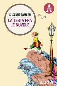 Ebook La testa fra le nuvole di Susanna Tamaro edito da VandA edizioni