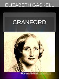 Ebook Cranford di Elizabeth Gaskell edito da Raanan Editeur