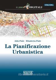 Ebook La Pianificazione Urbanistica di Aldo Fiale, Elisabetta Fiale edito da Edizioni Simone