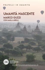 Ebook Umanità nascente di Marco Guzzi, Maila Arelli edito da Edizioni francescane Italiane