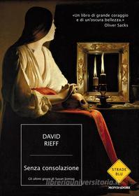 Ebook Senza consolazione di Rieff David edito da Mondadori
