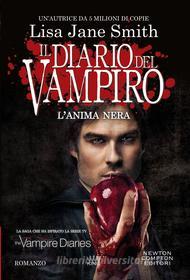 Ebook Il diario del vampiro. L'anima nera di Jane Lisa Smith edito da Newton Compton Editori