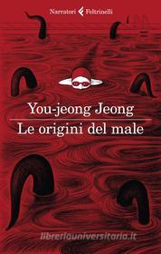Ebook Le origini del male di Jeong You-jeong edito da Feltrinelli Editore