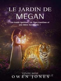 Ebook Le Jardin De Megan di Owen Jones edito da Megan Publishing Services