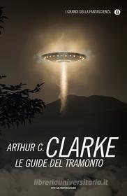 Ebook Le guide del tramonto di Clarke Arthur C. edito da Mondadori