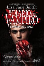 Ebook Il diario del vampiro. L'ombra del male di Jane Lisa Smith edito da Newton Compton Editori