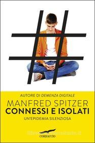 Ebook Connessi e isolati di Manfred Spitzer edito da Corbaccio