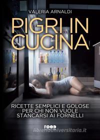 Ebook Pigri in cucina di Valeria Arnaldi edito da Ultra