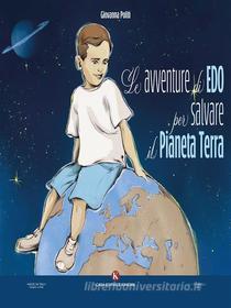 Ebook Le avventure di Edo per salvare il Pianeta Terra di Giovanna Politi edito da Kimerik