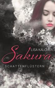 Ebook Sakura di Lisa Kalcher edito da Books on Demand