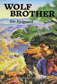 Ebook Wolf Brother di Jim Kjelgaard edito da Reading Essentials
