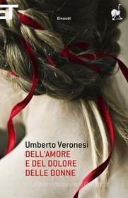 Ebook Dell'amore e del dolore delle donne di Veronesi Umberto edito da Einaudi
