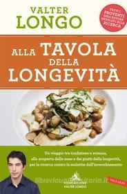 Ebook Alla tavola dellla longevità di Valter D. Longo edito da Vallardi