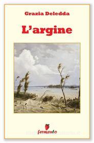 Ebook L'argine di Grazia Deledda edito da Fermento