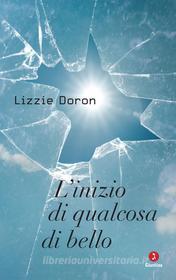 Ebook L'inizio di qualcosa di bello di Doron Lizzie edito da Giuntina