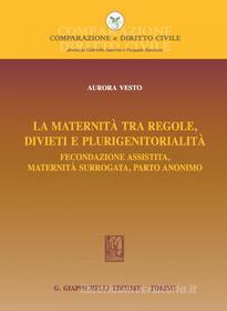 Ebook La maternità tra regole, divieti e plurigenitorialità di Aurora Vesto edito da Giappichelli Editore