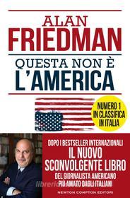 Ebook Questa non è l'America di Alan Friedman edito da Newton Compton Editori