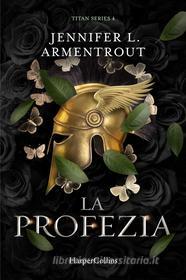 Ebook La profezia di Jennifer L. Armentrout edito da HaperCollins Italia