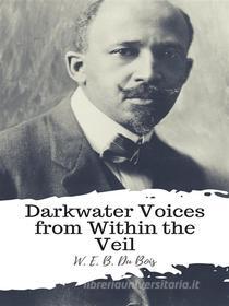 Ebook Darkwater Voices from Within the Veil di W. E. B. Du Bois edito da JH